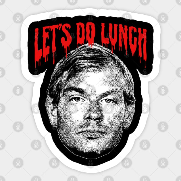 Jeffrey Dahmer - Let's Do Lunch! Sticker by DankFutura